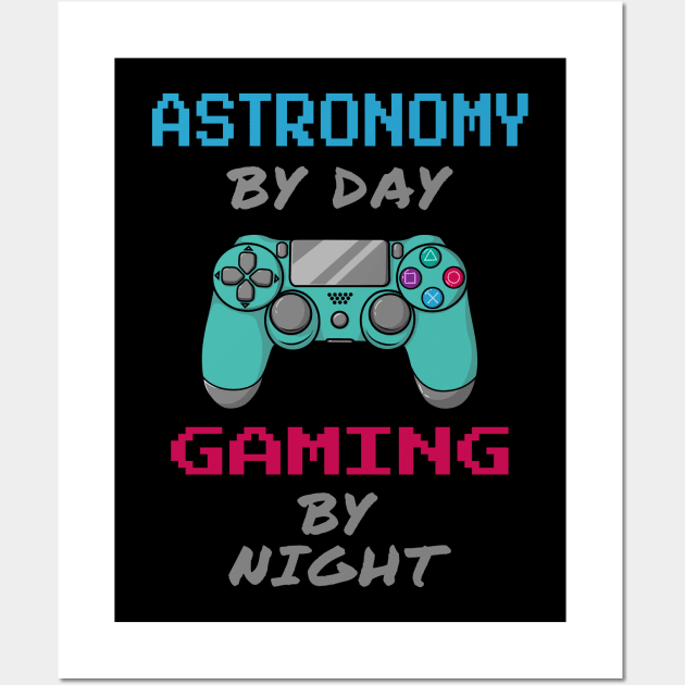 Astronomy By Day Gaming By Night Wall Art by jeric020290